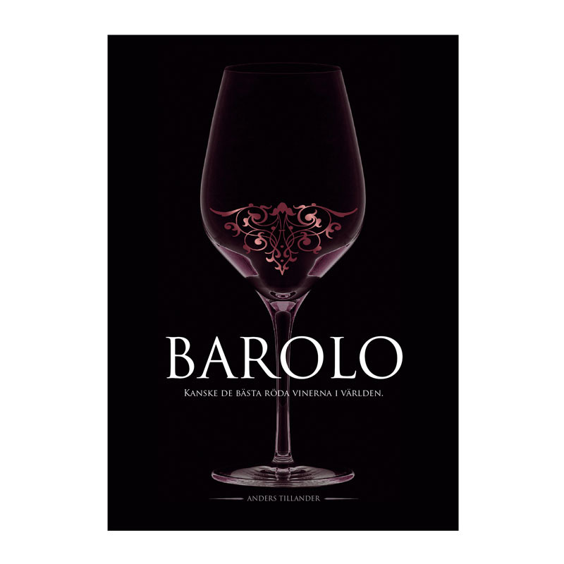 Barolo  Kanske de bästa röda vinerna i världen